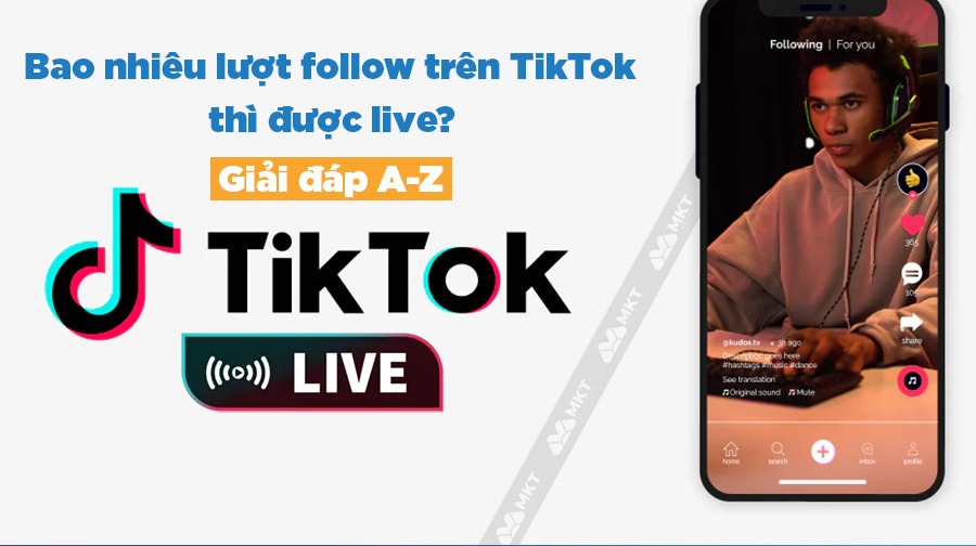 Quy định cơ bản về số lượng người theo dõi để livestream trên TikTok